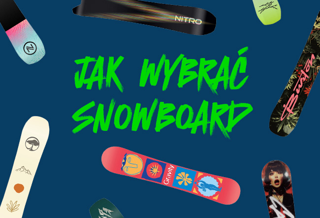 Jak wybrać snowboard